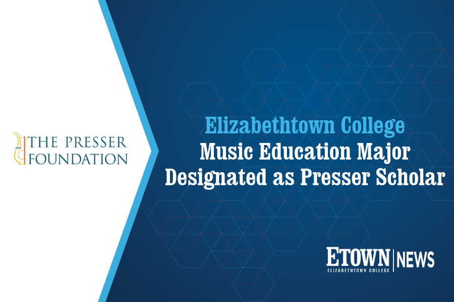 Elizabethtown College Music Education Major Designated as Presser Scholar