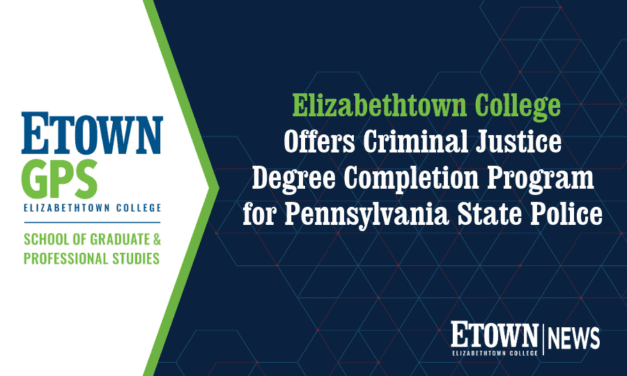 Elizabethtown College Offers Criminal Justice Degree Completion Program for Pennsylvania State Police