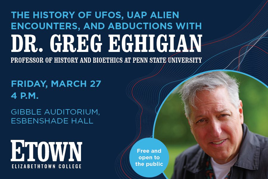 Elizabethtown College Welcoming Author, UFO Researcher Dr. Greg Eghigian on March 27