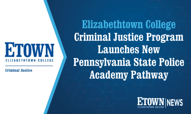 Elizabethtown College Criminal Justice Program Launches New Pennsylvania State Police Academy Pathway