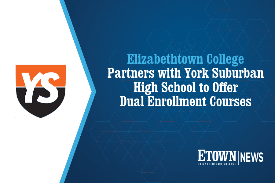 Elizabethtown College Partners with York Suburban High School to Offer Dual Enrollment Courses