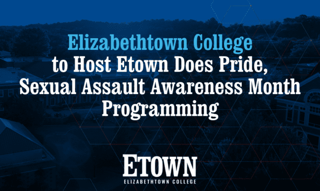 Elizabethtown College to Host Etown Does Pride, Sexual Assault Awareness Month Programming