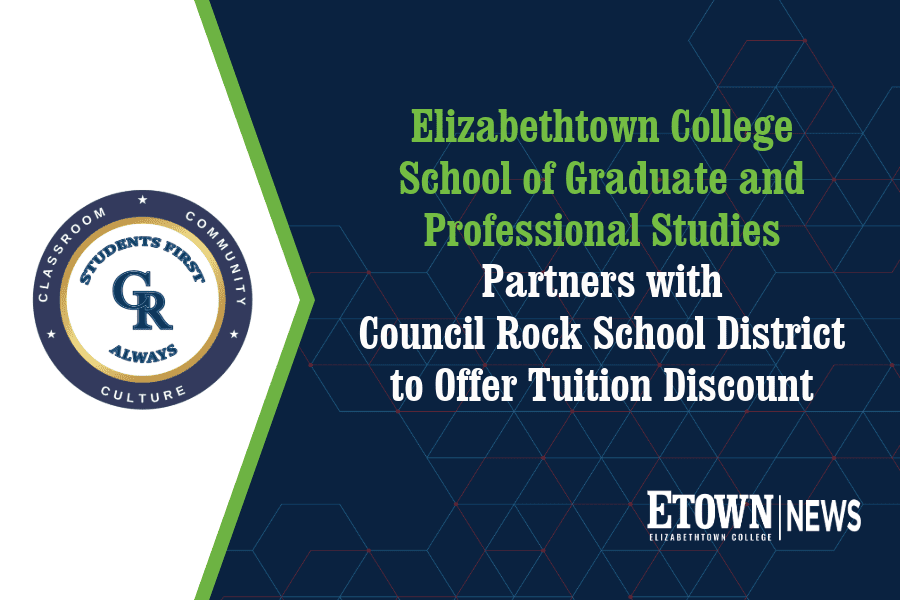 Elizabethtown College School of Graduate and Professional Studies Partners with Council Rock School District to Offer Tuition Discount