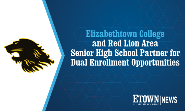 Elizabethtown College and Red Lion Area Senior High School Partner for Dual Enrollment Opportunities