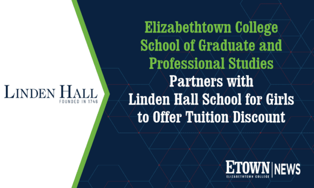 Elizabethtown College School of Graduate and Professional Studies Partners with Linden Hall School for Girls to Offer Tuition Discount