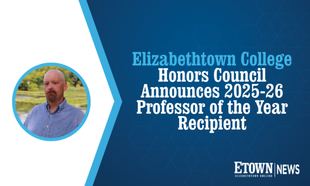 Elizabethtown College Honors Council Announces 2025-26 Professor of the Year Recipient