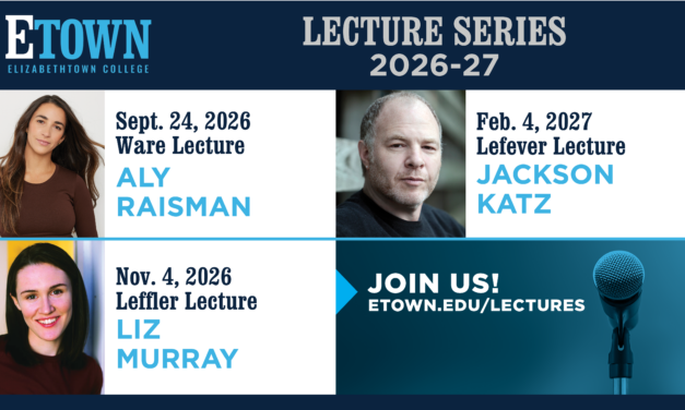 Elizabethtown College Announces Internationally-Renowned Lineup for 2026-27 Lecture Series