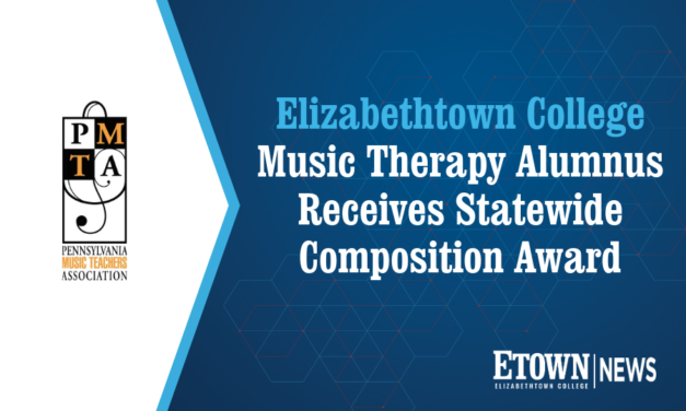 Elizabethtown College Music Therapy Alumnus Receives Statewide Composition Award