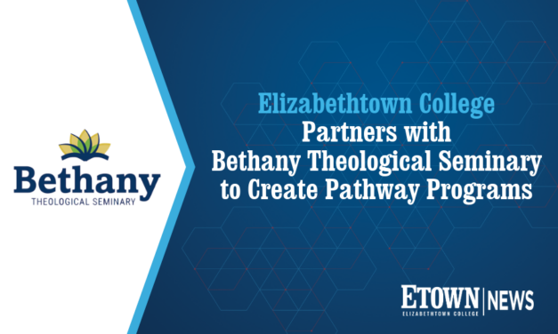 Elizabethtown College Partners with Bethany Theological Seminary to Create Pathway Programs