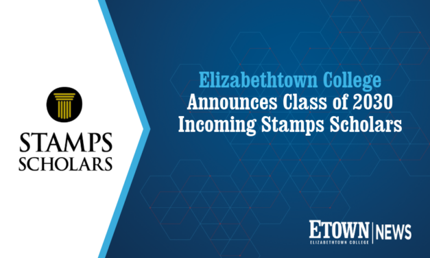Elizabethtown College Announces Class of 2030 Incoming Stamps Scholars