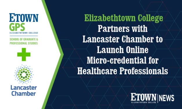Elizabethtown College Partners with Lancaster Chamber to Launch Online Micro-credential for Healthcare Professionals