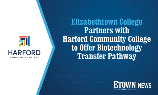 Elizabethtown College Partners with Harford Community College to Offer Biotechnology Transfer Pathway