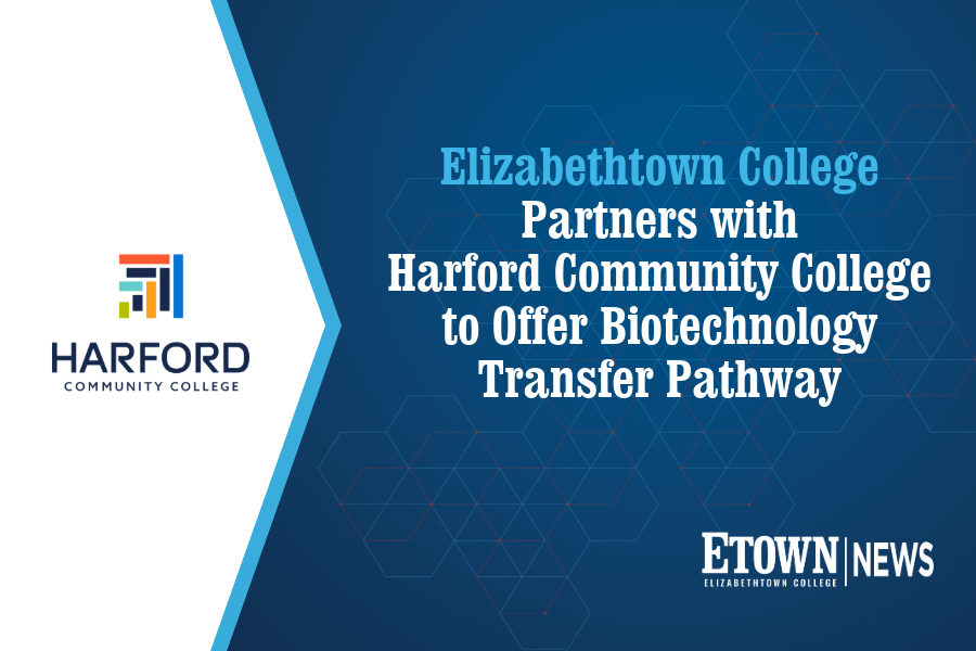 Elizabethtown College Partners with Harford Community College to Offer Biotechnology Transfer Pathway