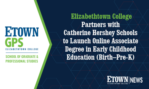 Elizabethtown College Partners with Catherine Hershey Schools to Launch Online Associate Degree in Early Childhood Education (Birth–Pre-K)