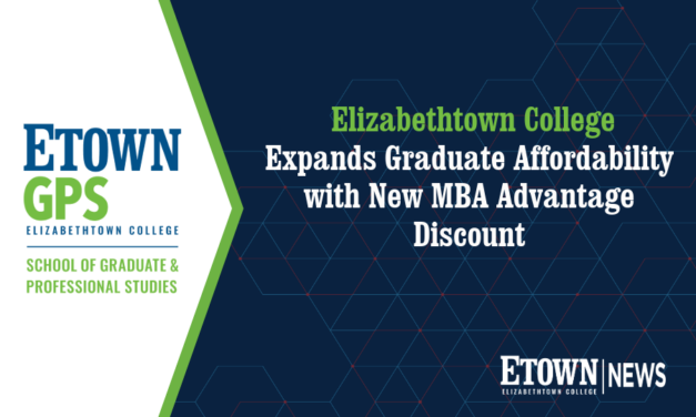Elizabethtown College Expands Graduate Affordability with New MBA Advantage Discount