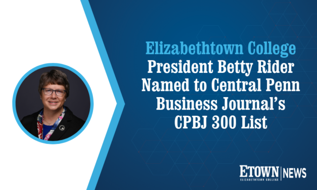 Elizabethtown College President Betty Rider Named to Central Penn Business Journal’s CPBJ 300 List