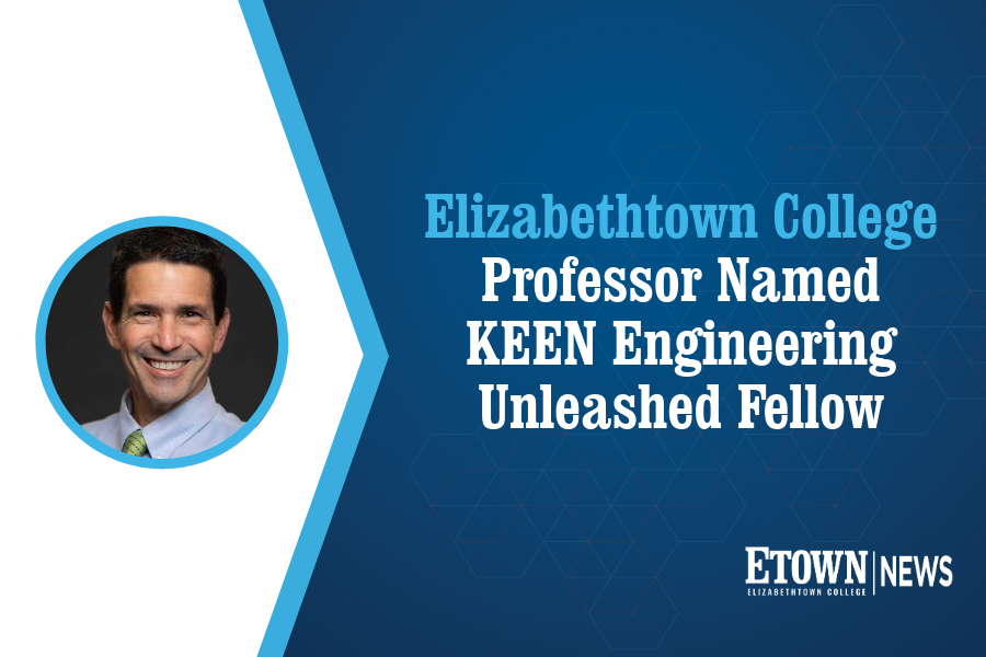 Elizabethtown College Professor Named KEEN Engineering Unleashed Fellow