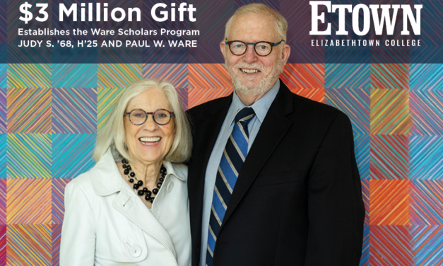 Elizabethtown College Receives $3 Million Gift to Launch Judy ’68, H’25 and Paul Ware Scholars Program