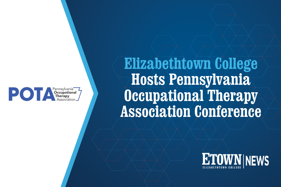 Elizabethtown College Hosts Pennsylvania Occupational Therapy Association Conference
