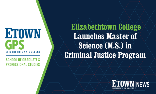 Elizabethtown College Launches Master of Science in Criminal Justice Program