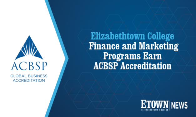Elizabethtown College Finance and Marketing Programs Earn ACBSP Accreditation