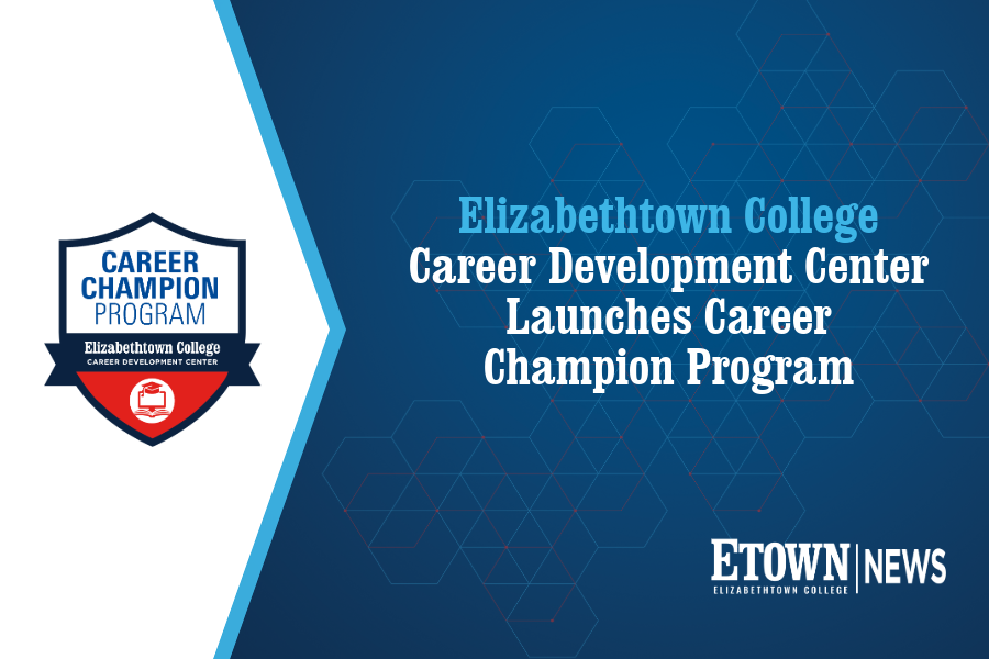 Elizabethtown College Career Development Center Launches Career Champion Program