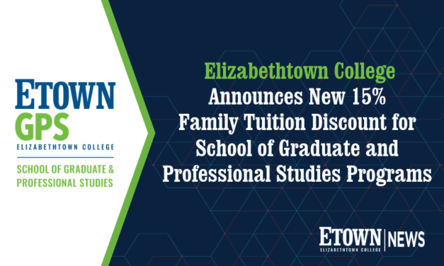 Elizabethtown College Announces New 15% Family Tuition Discount for School of Graduate and Professional Studies Programs